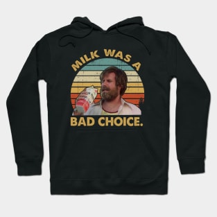 Ron Burgundy Milk Was A Bad Choice Vintage Inspired Hoodie